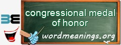 WordMeaning blackboard for congressional medal of honor